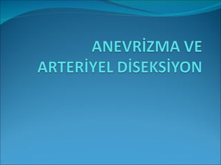 Anevrizma (fazlası için www.tipfakultesi.org )