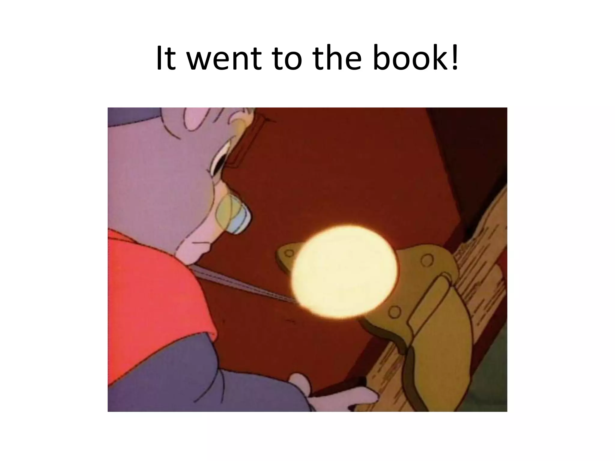 It went to the book!