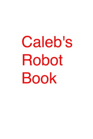 Caleb's
Robot
Book
 