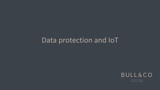 Data protection and IoT
 