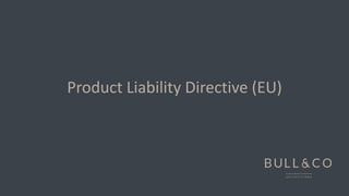 Product Liability Directive (EU)
 