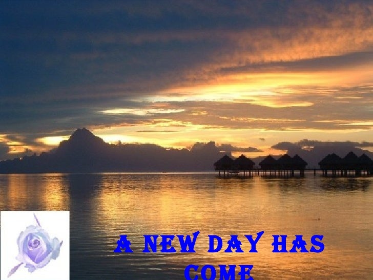 A New Day Has Come