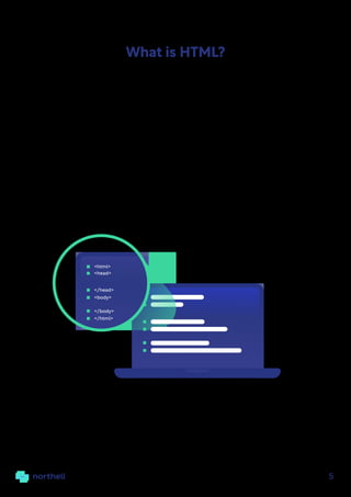 5
The basic programming language for web creation is HTML (HyperText Markup
Language). It contains the essential elements of a website, such as words, titles,
and paragraphs.
HTML is made up of a set of pre-defined tags that represent various functions
and subsequently "translate" into understandable information on the screen.
These tags are always written between angle brackets.
What is HTML?
<html>
</html>
<head>
</head>
<body>
</body>
 