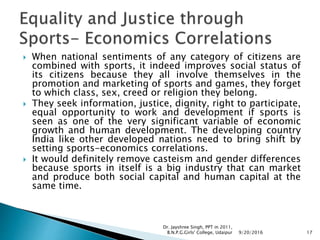  When national sentiments of any category of citizens are
combined with sports, it indeed improves social status of
its c...
