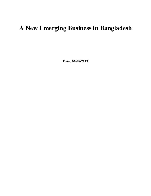 A New Emerging Business in Bangladesh
Date: 07-08-2017
 