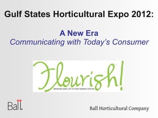 Gulf States Horticultural Expo 2012: A New Era Communicating with Today’s Consumer 