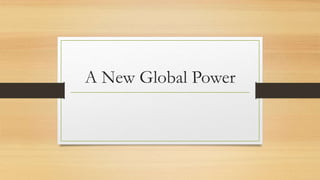 A New Global Power
 