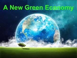 Guy Dauncey 2015
Earthfuture.com
A New Green Economy
 