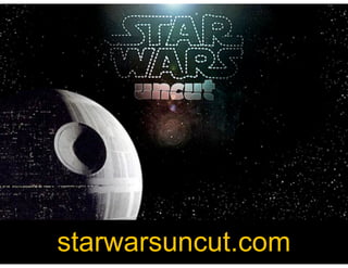 starwarsuncut.com
 