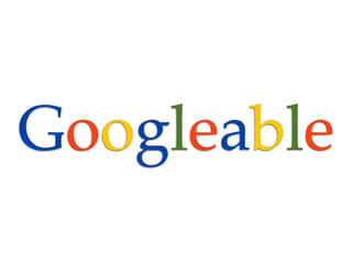 Googleable
 