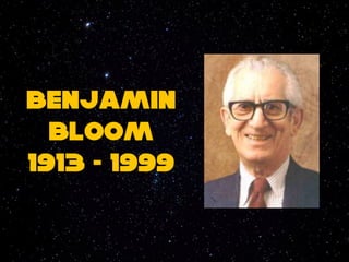 Benjamin
  Bloom
1913 - 1999
 
