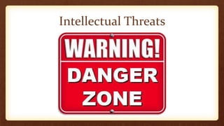 Intellectual Threats
 