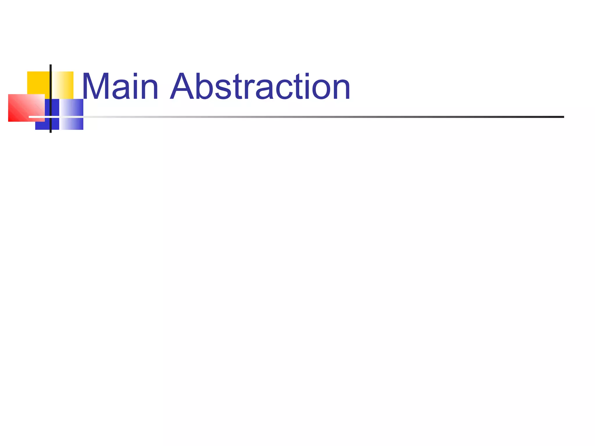 Main Abstraction
 