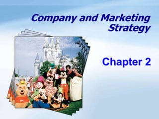Company and Marketing
Strategy
Chapter 2
 