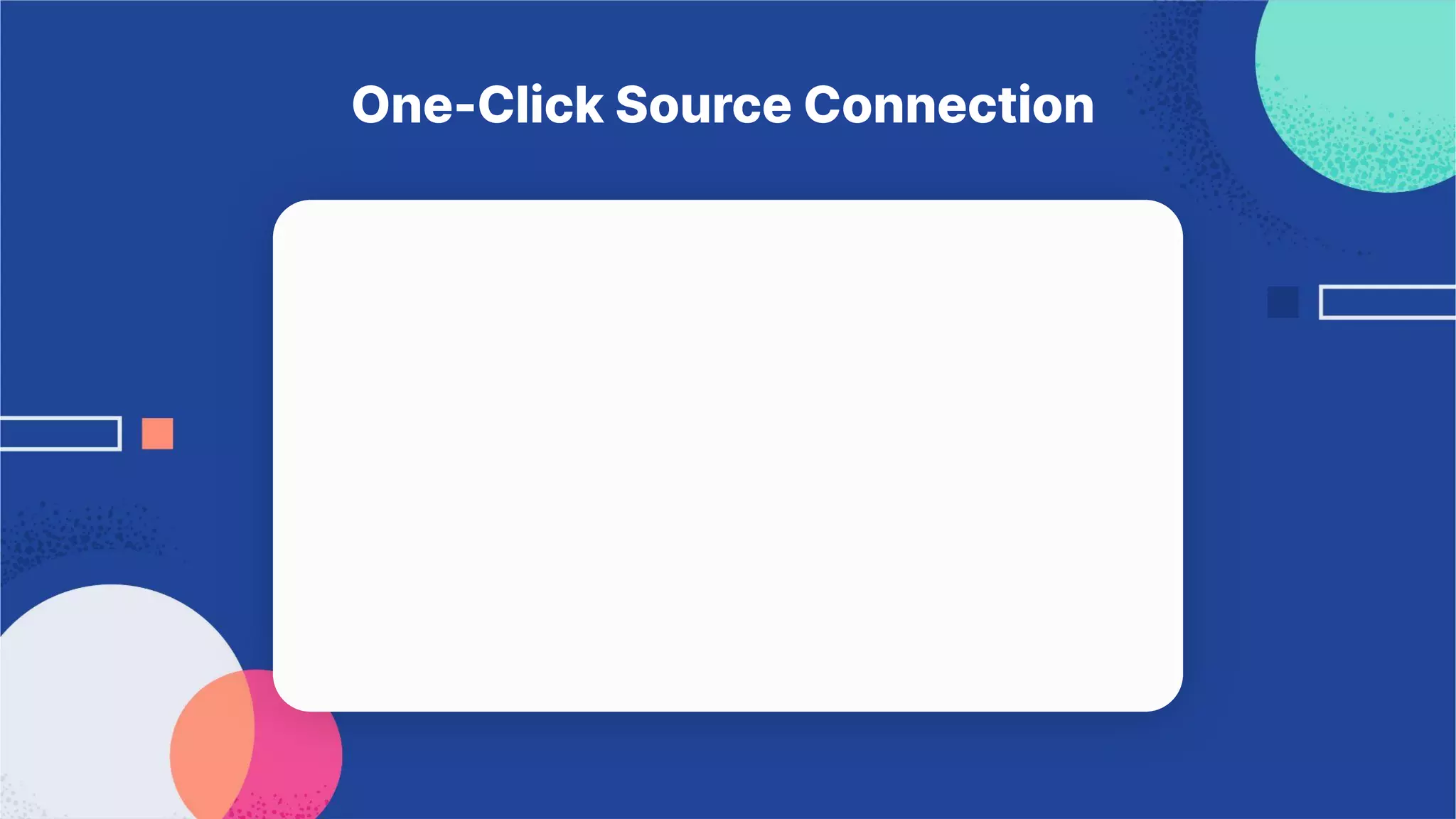 One-Click Source Connection
 