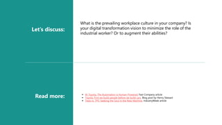 What is the prevailing workplace culture in your company? Is
your digital transformation vision to minimize the role of th...