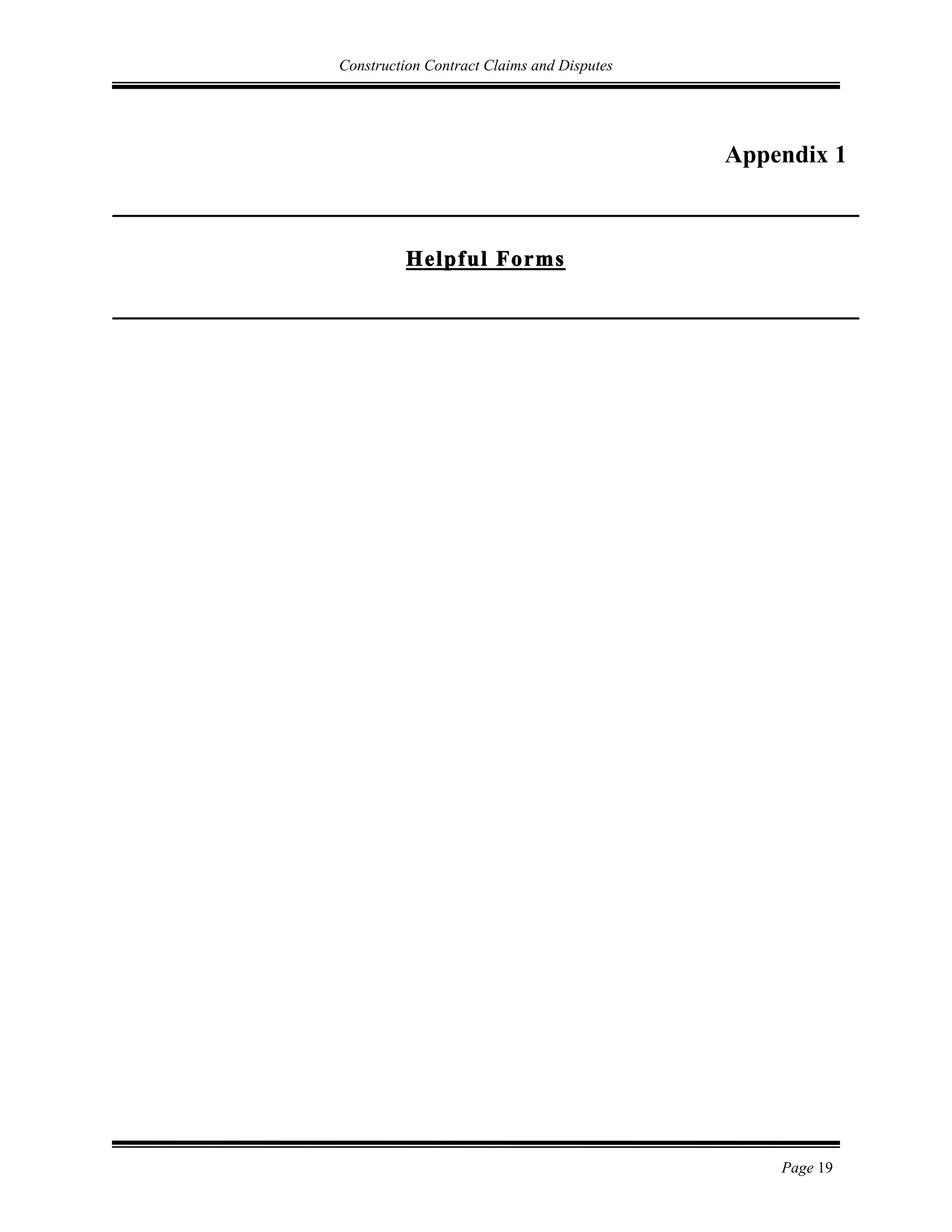 Construction Contract Claims and Disputes
Page 19
Appendix 1
________________________________________________________________________________
Helpful Forms
________________________________________________________________________________
 