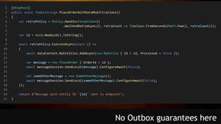 No Outbox guarantees here
 