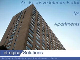 An Exclusive Internet Portal
for
Apartments

 