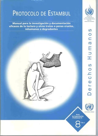 Anexo 01. Protocolo Estambul torturaS. Naciones Unidas 2005