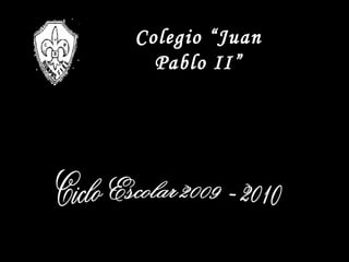 Colegio “Juan
  Pablo II”
 