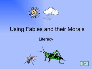Using Fables and their Morals Literacy 
