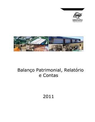 Balanço Patrimonial, Relatório
e Contas

2011

 