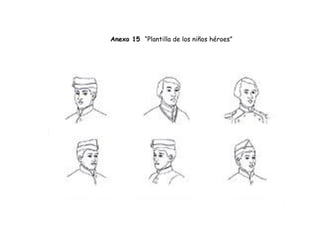 Anexo 15 “Plantilla de los niños héroes”
 