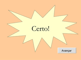 Certo!

         Avançar
 