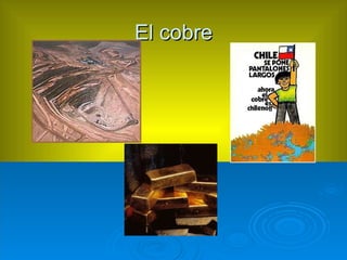 El cobre 