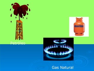 Petróleo Gas Natural 