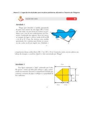 Anexo 2.1: Sugestão de atividades para resolver problemas utilizando o Teorema de Pitágoras.
 