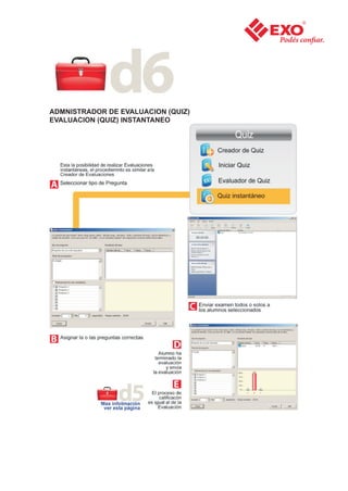 ADMNISTRADOR DE EVALUACION (QUIZ)
EVALUACION (QUIZ) INSTANTANEO
 