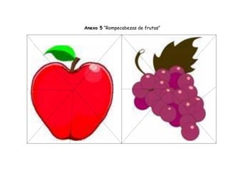 Anexo 5 “Rompecabezas de frutas”
 