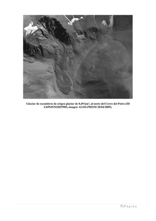 7 | P á g i n a
Glaciar de escombros de origen glaciar de 0,49 km², al norte del Cerro del Potro (ID
G695453O283590S, imag...