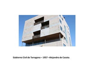 Gobierno Civil de Tarragona – 1957 –Alejandro de Casota.

 