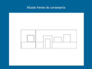 Alzado frente de conserjería
 