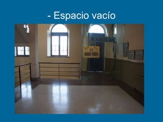 - Espacio vacío
•
 