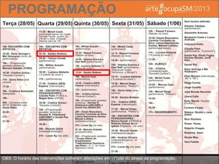 OBS: O horário das intervenções sofreram alterações em virtude do atraso da programação.
 