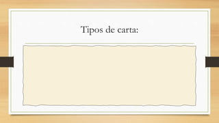 Tipos de carta:
 