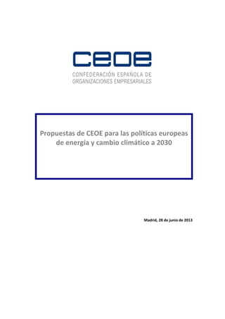 Propuestas de CEOE para las políticas europeas
de energía y cambio climático a 2030

Madrid, 28 de junio de 2013

 