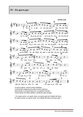 10 – Eu quero paz




                    Em coro a Deus louvemos
 