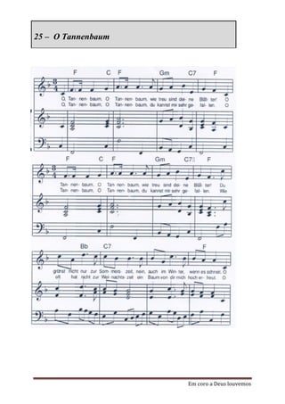 25 – O Tannenbaum




                    Em coro a Deus louvemos
 