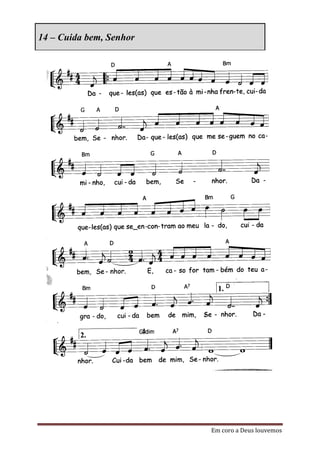 14 – Cuida bem, Senhor




                         Em coro a Deus louvemos
 