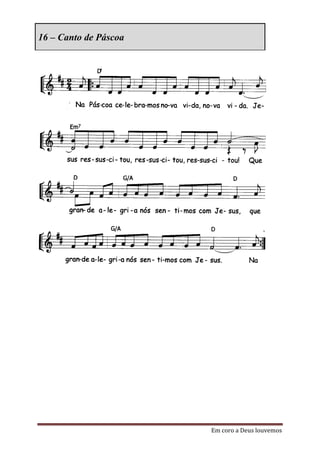 16 – Canto de Páscoa




                       Em coro a Deus louvemos
 