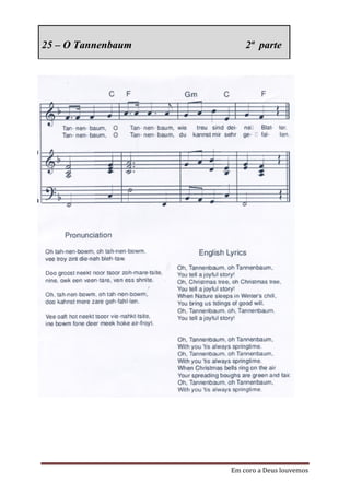 25 – O Tannenbaum       2ª parte




                    Em coro a Deus louvemos
 