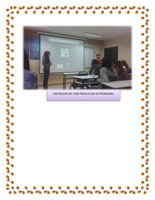 EXPOSICION DEL TEMA RESOLUCION DE PROBLEMAS
 