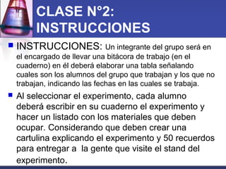 CLASE N°2:
         INSTRUCCIONES
   INSTRUCCIONES: Un integrante del grupo será en
    el encargado de llevar una bitáco...