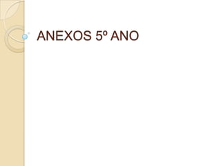 ANEXOS 5º ANO
 