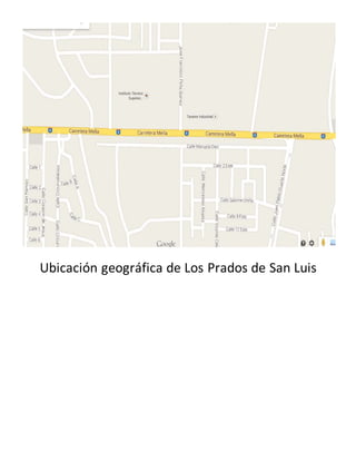 Ubicación geográfica de Los Prados de San Luis 
